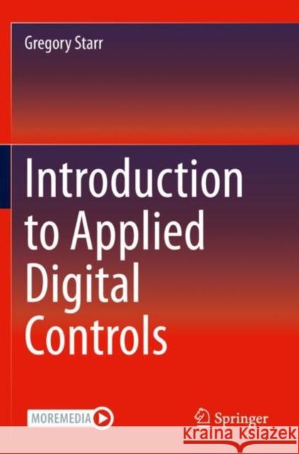 Introduction to Applied Digital Controls Gregory Starr 9783030428129