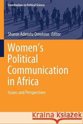 Women's Political Communication in Africa: Issues and Perspectives Sharon Adetutu Omotoso 9783030428297 Springer