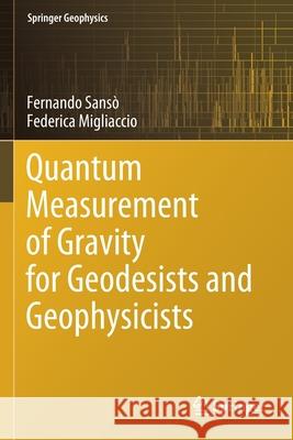 Quantum Measurement of Gravity for Geodesists and Geophysicists Sans Federica Migliaccio 9783030428402 Springer
