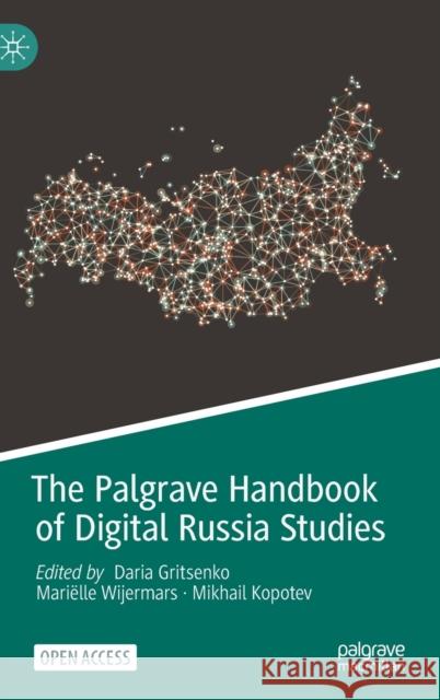 The Palgrave Handbook of Digital Russia Studies Daria Gritsenko Mari 9783030428549