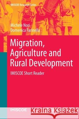 Migration, Agriculture and Rural Development: Imiscoe Short Reader Nori, Michele 9783030428624 Springer