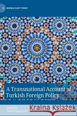 A Transnational Account of Turkish Foreign Policy Papu Deniz Kuru 9783030428969 Palgrave MacMillan