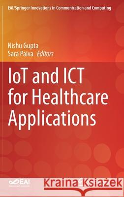 Iot and Ict for Healthcare Applications Gupta, Nishu 9783030429331 Springer