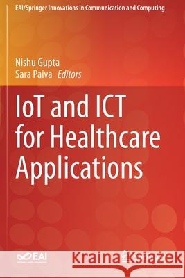 Iot and Ict for Healthcare Applications Nishu Gupta Sara Paiva 9783030429362 Springer
