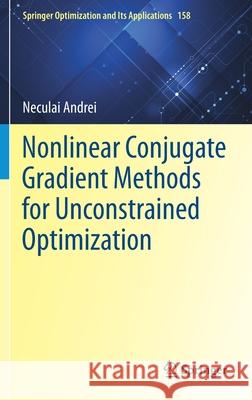 Nonlinear Conjugate Gradient Methods for Unconstrained Optimization Neculai Andrei 9783030429492 Springer