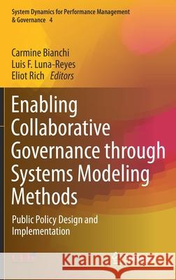 Enabling Collaborative Governance Through Systems Modeling Methods: Public Policy Design and Implementation Bianchi, Carmine 9783030429690 Springer