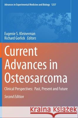 Current Advances in Osteosarcoma: Clinical Perspectives: Past, Present and Future Kleinerman, Eugenie S. 9783030430313 Springer