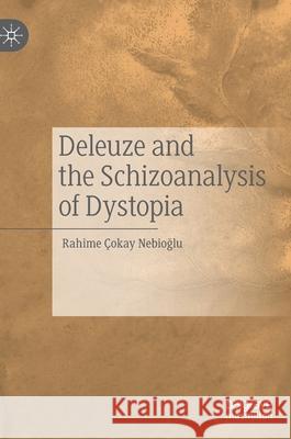 Deleuze and the Schizoanalysis of Dystopia  9783030431440 Palgrave MacMillan
