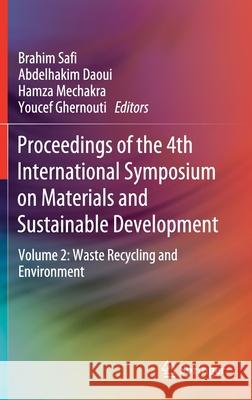 Proceedings of the 4th International Symposium on Materials and Sustainable Development: Volume 2: Waste Recycling and Environment Safi, Brahim 9783030432102