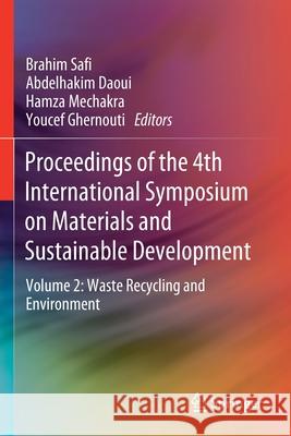 Proceedings of the 4th International Symposium on Materials and Sustainable Development: Volume 2: Waste Recycling and Environment Safi, Brahim 9783030432133