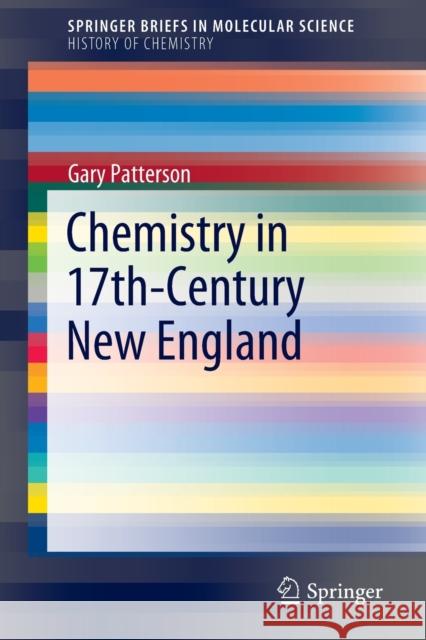 Chemistry in 17th-Century New England Gary Patterson 9783030432607