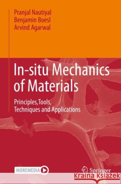 In-Situ Mechanics of Materials: Principles, Tools, Techniques and Applications Nautiyal, Pranjal 9783030433192
