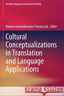 Cultural Conceptualizations in Translation and Language Applications Barbara Lewandowska-Tomaszczyk 9783030433383 Springer