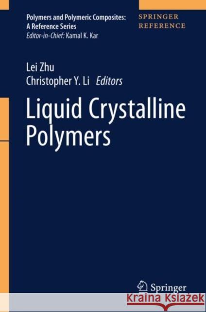 Liquid Crystalline Polymers Lei Zhu Christopher Li 9783030433499 Springer