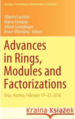 Advances in Rings, Modules and Factorizations: Graz, Austria, February 19-23, 2018 Facchini, Alberto 9783030434151