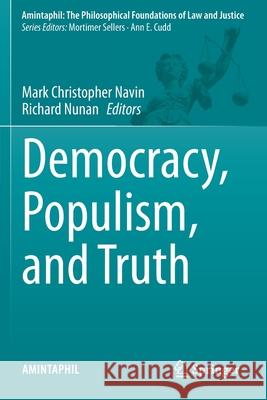 Democracy, Populism, and Truth Mark Christopher Navin Richard Nunan 9783030434267 Springer