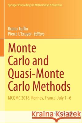 Monte Carlo and Quasi-Monte Carlo Methods: McQmc 2018, Rennes, France, July 1-6 Bruno Tuffin Pierre L'Ecuyer 9783030434670 Springer