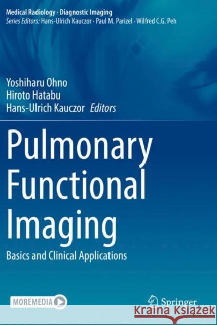 Pulmonary Functional Imaging: Basics and Clinical Applications Ohno, Yoshiharu 9783030435417