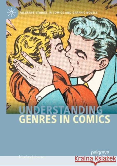 Understanding Genres in Comics Nicolas Labarre 9783030435561 Palgrave Pivot