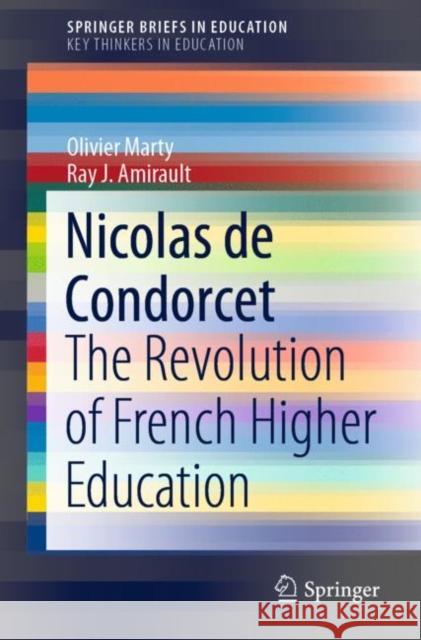 Nicolas de Condorcet: The Revolution of French Higher Education Marty, Olivier 9783030435653 Springer