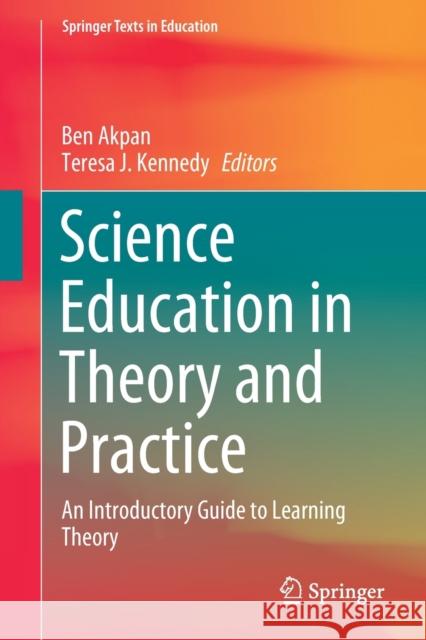 Science Education in Theory and Practice: An Introductory Guide to Learning Theory Akpan, Ben 9783030436193 Springer