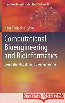 Computational Bioengineering and Bioinformatics: Computer Modelling in Bioengineering Filipovic, Nenad 9783030436575 Springer