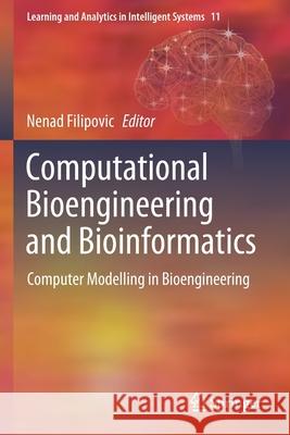 Computational Bioengineering and Bioinformatics: Computer Modelling in Bioengineering Nenad Filipovic 9783030436605 Springer