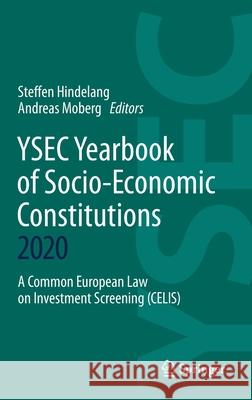 Ysec Yearbook of Socio-Economic Constitutions 2020: A Common European Law on Investment Screening (Celis) Hindelang, Steffen 9783030437565 Springer