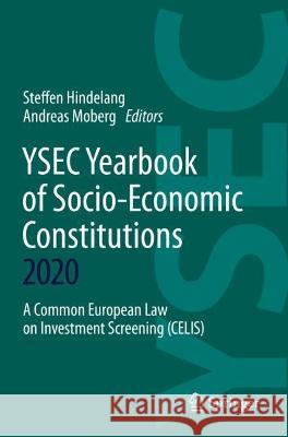 YSEC Yearbook of Socio-Economic Constitutions 2020: A Common European Law on Investment Screening (CELIS) Hindelang, Steffen 9783030437596 Springer International Publishing