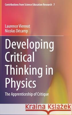 Developing Critical Thinking in Physics: The Apprenticeship of Critique Viennot, Laurence 9783030437725 Springer