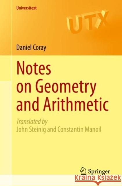 Notes on Geometry and Arithmetic Daniel Coray Constantin Manoil John Steinig 9783030437800 Springer