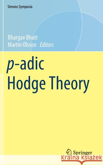 P-Adic Hodge Theory Bhatt, Bhargav 9783030438432 Springer