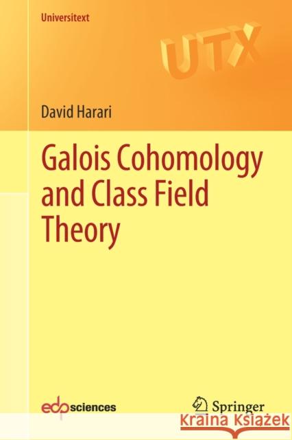 Galois Cohomology and Class Field Theory David Harari Andrei Yafaev 9783030439002 Springer