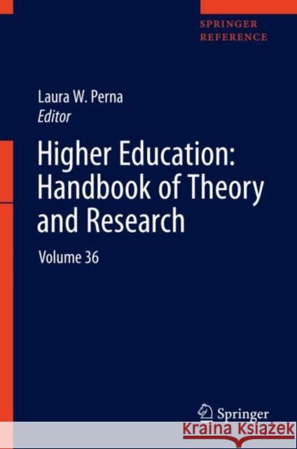 Higher Education: Handbook of Theory and Research: Volume 36 Perna, Laura W. 9783030440060