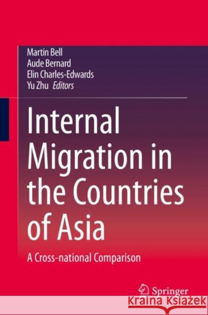 Internal Migration in the Countries of Asia: A Cross-National Comparison Bell, Martin 9783030440091