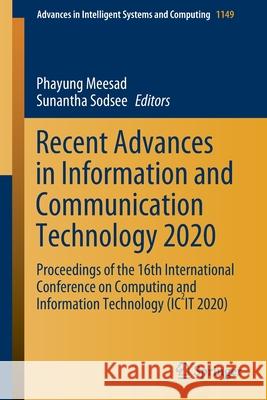 Recent Advances in Information and Communication Technology 2020: Proceedings of the 16th International Conference on Computing and Information Techno Meesad, Phayung 9783030440435 Springer