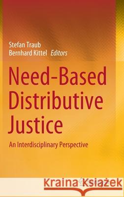 Need-Based Distributive Justice: An Interdisciplinary Perspective Traub, Stefan 9783030441203