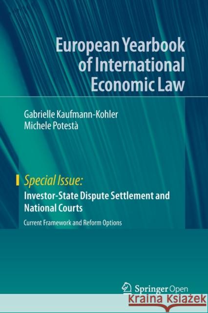 Investor-State Dispute Settlement and National Courts: Current Framework and Reform Options Gabrielle Kaufmann-Kohler Michele Potesta  9783030441661 Springer