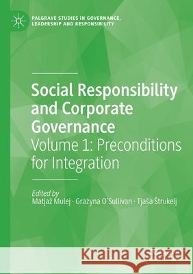 Social Responsibility and Corporate Governance: Volume 1: Preconditions for Integration Mulej, Matjaz 9783030441746