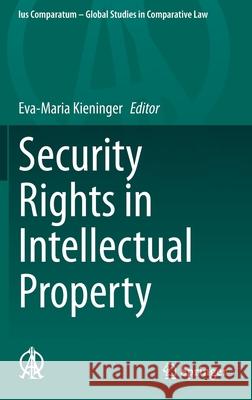 Security Rights in Intellectual Property Eva-Maria Kieninger 9783030441906