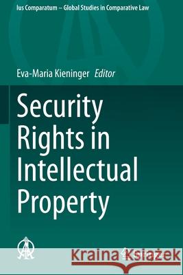 Security Rights in Intellectual Property Eva-Maria Kieninger 9783030441937 Springer