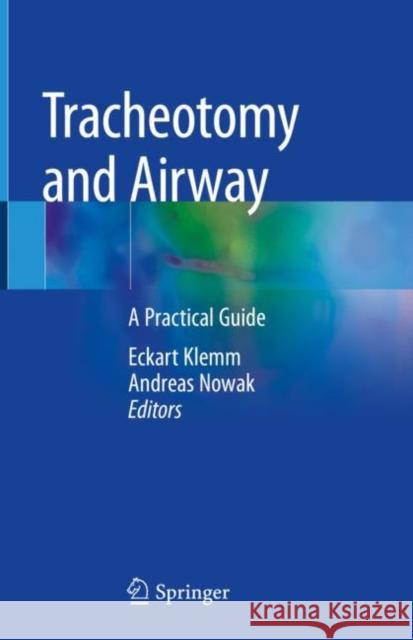 Tracheotomy and Airway: A Practical Guide Klemm, Eckart 9783030443139 Springer