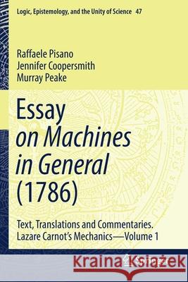 Essay on Machines in General (1786): Text, Translations and Commentaries. Lazare Carnot's Mechanics - Volume 1 Pisano, Raffaele 9783030443870 Springer International Publishing