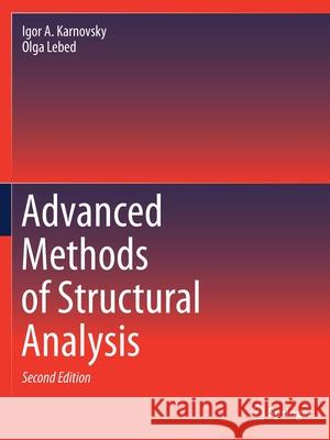 Advanced Methods of Structural Analysis Igor A. Karnovsky Olga Lebed 9783030443962 Springer