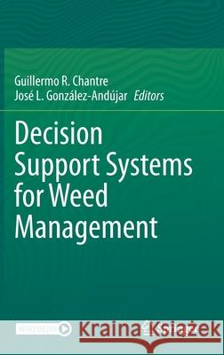 Decision Support Systems for Weed Management Guillermo R. Chantre Jos 9783030444013 Springer