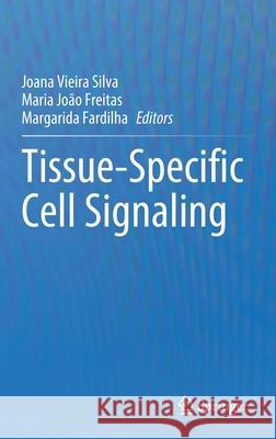 Tissue-Specific Cell Signaling Joana Vieira Silva Maria Jo 9783030444358