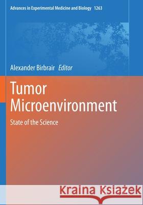 Tumor Microenvironment: State of the Science Alexander Birbrair 9783030445201