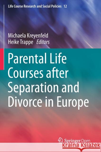 Parental Life Courses After Separation and Divorce in Europe Michaela Kreyenfeld Heike Trappe  9783030445775 