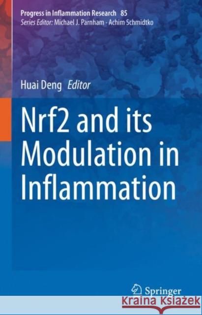 Nrf2 and Its Modulation in Inflammation Deng, Huai 9783030445973