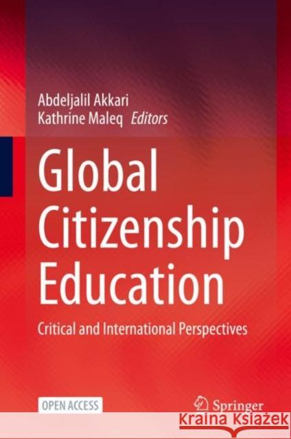 Global Citizenship Education: Critical and International Perspectives Akkari, Abdeljalil 9783030446161 Springer